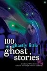 100 Ghastly Little Ghost Stories by Stefan R. Dziemianowicz 100 Ghastly Little Ghost Stories by Stefan R. Dziemianowicz