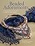 Beaded Adornments: Creating...