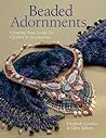Beaded Adornments: Creating New Looks for Clothes & Accessories