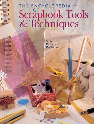 The Encyclopedia of Scrapbooking Tools & Techniques (Hardcover)