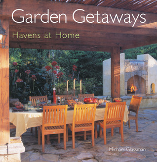 Garden Getaways: Havens at Home (Paperback)