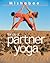 The Joy of Partner Yoga by Mishabae Edmond