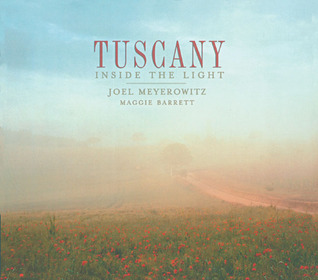 Tuscany: Inside the Light (Photography)