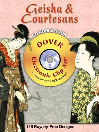 Geisha and Courtesans CD-ROM and Book (Dover Electronic Clip Art)