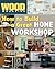 Wood Magazine: How to Build a Great Home Workshop