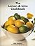 The Lemon or Lime Cookbook