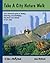 Take a City Nature Walk (Take a Walk series)