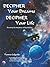 Decipher Your Dreams, Decipher Your Life: Decoding The Mysteries Of Symbolism