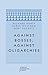 Against Bosses, Against Oligarchies by Richard Rorty
