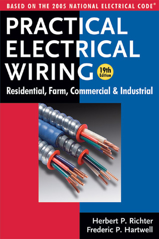 Practical Electrical Wiring: Residential, Farm, Commercial and Industrial: Based on the 2005 National Electrical Code (Paperback)
