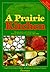 A Prairie Kitchen: Recipes,...