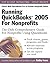 Running QuickBooks 2005 for Nonprofits: The Only Comprehensive Guide For Nonprofits Using QuickBooks