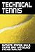 Technical Tennis by Rod Cross