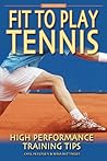 Fit to Play Tennis: High Performance Training Tips