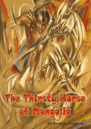 The Thirsty Horse Of Mongolia (Paperback)