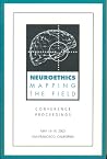 Neuroethics: Mapping the Field Neuroethics: Mapping the Field