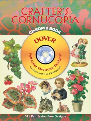 Crafter's Cornucopia CD-ROM and Book (Dover Electronic Clip Art)