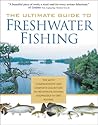 The Ultimate Guide to Freshwater Fishing