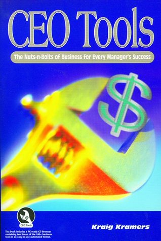 CEO Tools: The Nuts-n-Bolts of Business for Every Managers Success