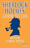 Sherlock Holmes' Guide to Life Sherlock Holmes' Guide to Life