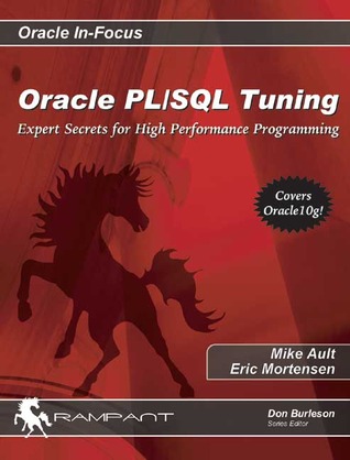 Oracle PL/SQL Tuning: Expert Secrets for High Performance Programming