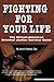 Fighting for Your Life by John V. Elmore Esq.