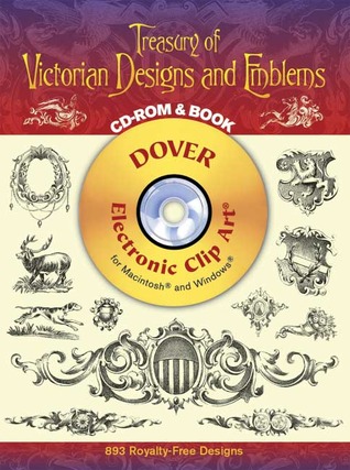 Treasury of Victorian Designs and Emblems CD-ROM and Book (Electronic Clip Art)