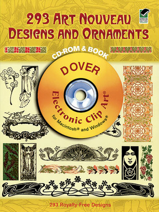 293 Art Nouveau Designs and Ornaments (Dover Electronic Clip Art) (CD-ROM and Book)