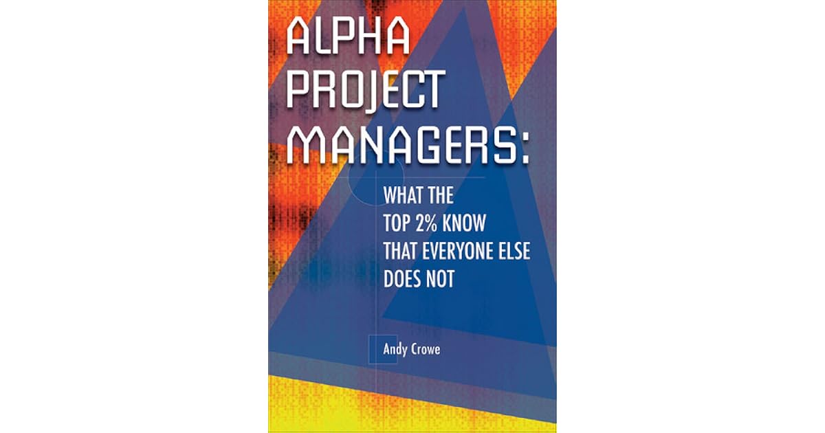 Alpha Project Managers What the Top 2 Know That Everyone Else Does