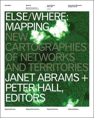 Else/Where: Mapping New Cartographies of Networks and Territories