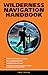 Wilderness Navigation Handbook