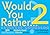 Would You Rather...? 2: Ele...