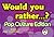 Would You Rather...?: Pop Culture Edition: Over 300 Preposterous Pop Culture Dilemmas to Ponder
