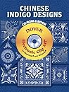 Chinese Indigo Designs CD-ROM and Book (Dover Electronic Clip Art)