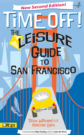 Time Off! the Unemployed Guide to San Francisco (Paperback)