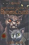 The Nine Lives Of Romeo Crumb by L. Rifkin