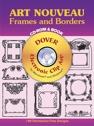 Art Nouveau Frames and Borders CD-ROM and Book (Dover Electronic Clip Art Series)