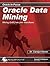 Oracle Data Mining: Mining Gold from your Warehouse (Oracle In-Focus)