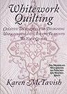 Whitework Quilting: Creative Techniques for Designing Wholecloth and Adding Trapunto to Your Quilts