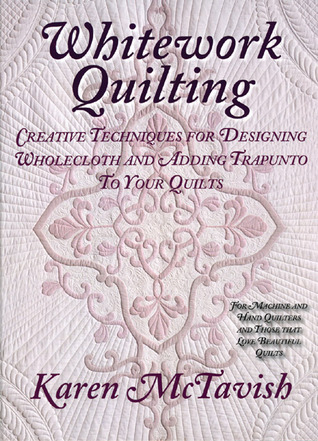 Whitework Quilting: Creative Techniques for Designing Wholecloth and Adding Trapunto to Your Quilts (Hardcover)