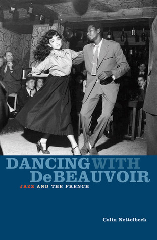 Dancing with de Beauvoir: Jazz and the French (Paperback)