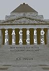 Sacred Places: War Memorials in the Australian Landscape