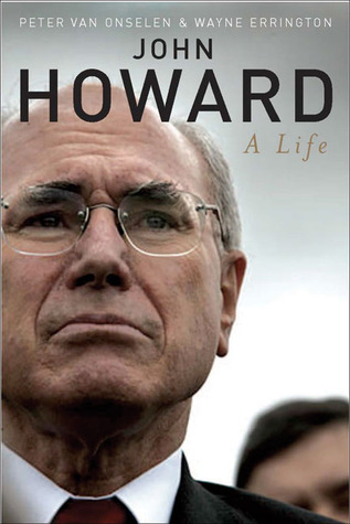 John Winston Howard: The Biography