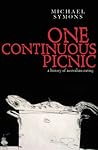 One Continuous Picnic: A History of Australian Eating One Continuous Picnic: A History of Australian Eating