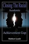 Closing the Racial Academic Achievement Gap