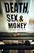 Death, Sex And Money: A Newspaper Insider Tells All