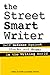 The Street Smart Writer: Self Defense Against Sharks and Scams in the Writing World