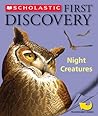 Night Creatures (Scholastic First Discovery)