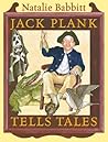 Jack Plank Tells Tales by Natalie Babbitt Jack Plank Tells Tales by Natalie Babbitt