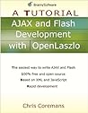 AJAX and Flash Development with OpenLaszlo: A Tutorial (A Tutorial series) AJAX and Flash Development with OpenLaszlo: A Tutorial (A Tutorial series)